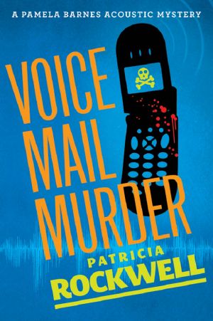 [Pamela Barnes Acoustic Mystery 03] • Voice Mail Murder